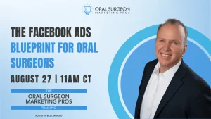 The Facebook Ads Blueprint For Oral Surgeons